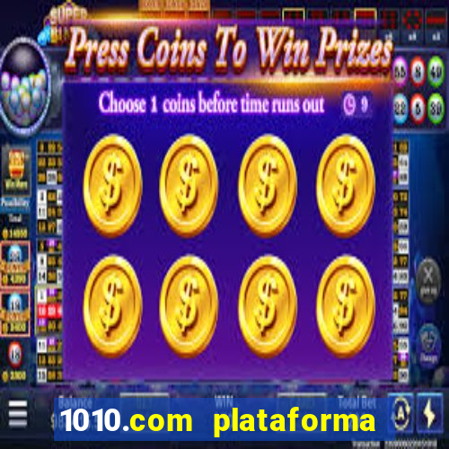 1010.com plataforma de jogos